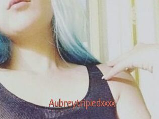 Aubreytripledxxxx