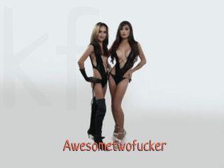 Awesometwofucker