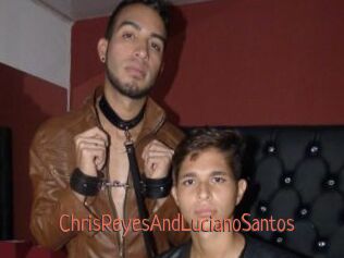 ChrisReyesAndLucianoSantos