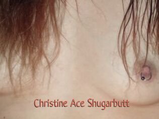 Christine_Ace_Shugarbutt