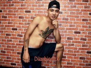 Dilanbigdick