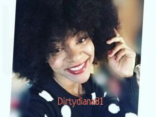 Dirtydiana81