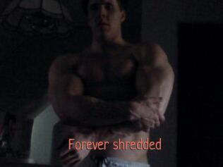 Forever_shredded