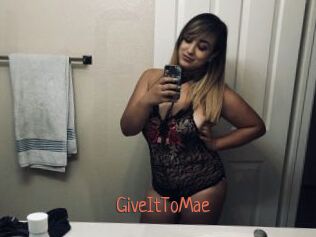 GiveItToMae