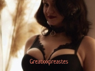 Greatxxxpreastes
