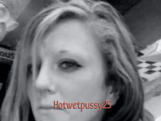 Hotwetpussy25