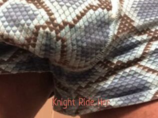 Knight_Ride_Her