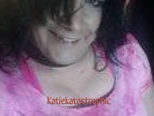 Katiekatostrophic