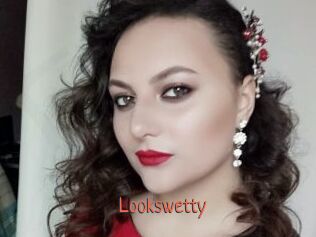 Lookswetty