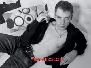 Masculinescent