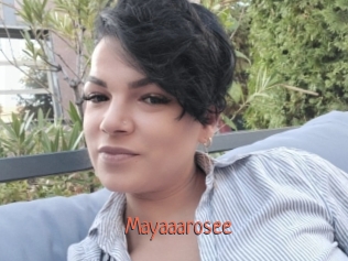 Mayaaarosee
