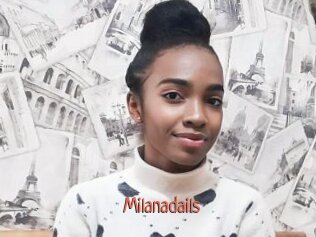 Milanadails