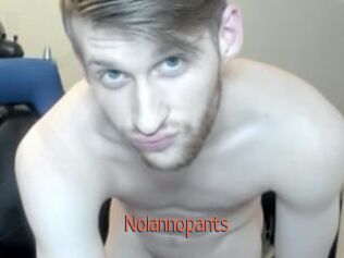 Nolannopants