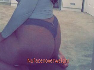Nofacenoverweight