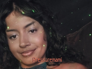 Pressuremami