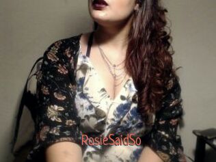 RosieSaidSo