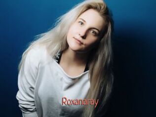 Roxanaray