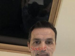 Slowly69