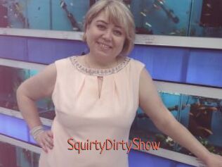 SquirtyDirtyShow