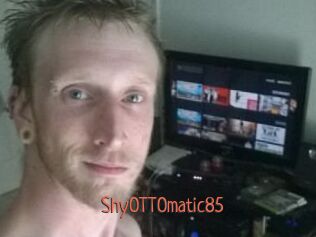 ShyOTTOmatic85