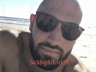 Slickbigdickrick94
