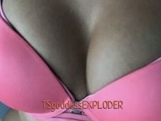 TSgoddessEXPLODER