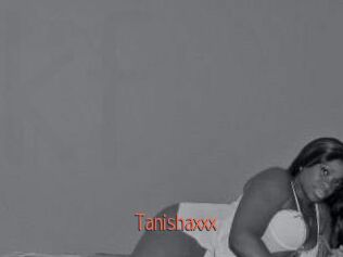 Tanishaxxx