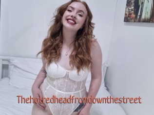 Thehotredheadfromdownthestreet