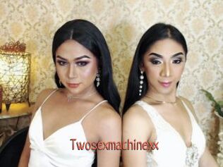 Twosexmachinexx
