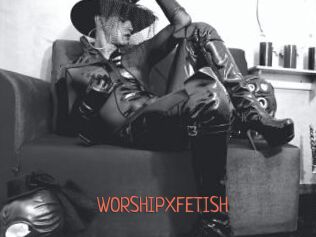 WORSHIPXFETISH