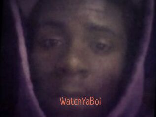 WatchYaBoi