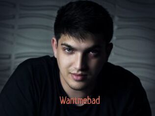 Wantmebad