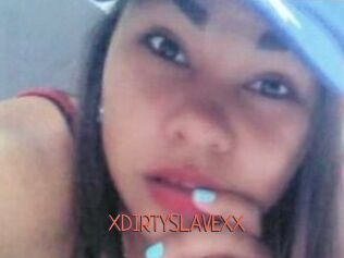 XDIRTYSLAVEXX
