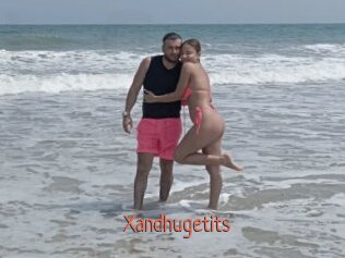 Xandhugetits