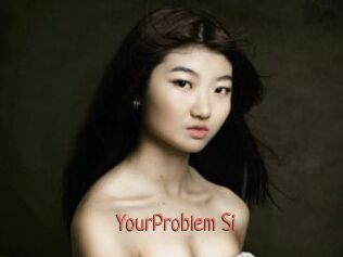 YourProblem_Si